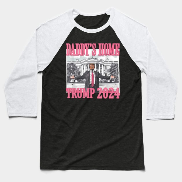 Funny Trump Pink Daddys Home Trump 2024 Baseball T-Shirt by Stewart Cowboy Prints